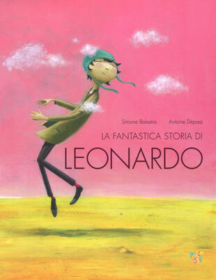 copertina La fantastica storia di Leonardo. Ediz. a colori