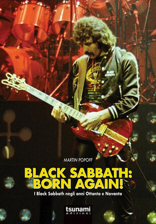 copertina Black Sabbath: born again! I Black Sabbath negli anni Ottanta e Novanta