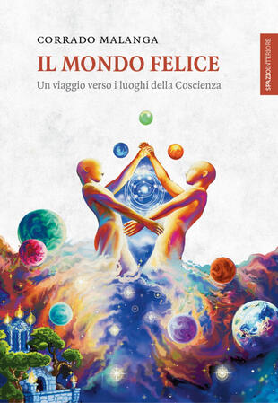 copertina Il mondo felice. Un viaggio verso i luoghi della coscienza