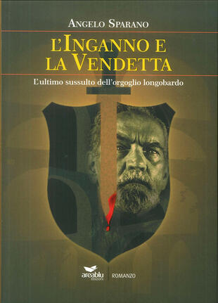 copertina L' inganno e la vendetta. L'ultimo sussulto dell'orgoglio longobardo