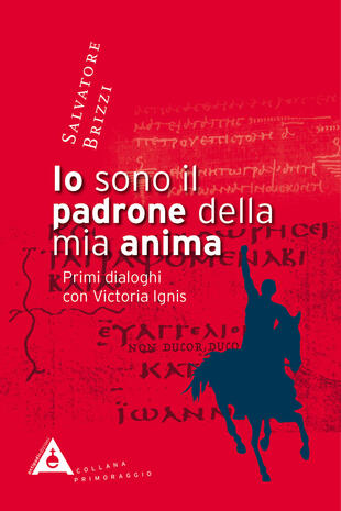 copertina Io sono il padrone della mia anima. Primi dialoghi con Victoria Ignis