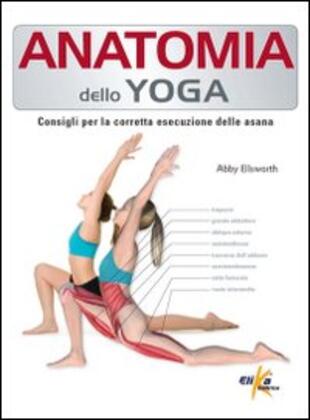 copertina Anatomia dello yoga. Consigli per la corretta esecuzione delle asana