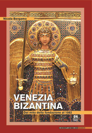 copertina Venezia bizantina. Dal mito della fondazione al 1082
