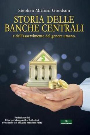 copertina Storia delle Banche Centrali e dell'asservimento del genere umano
