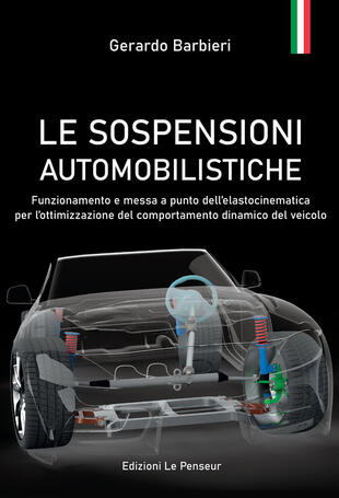 copertina Le sospensioni automobilistiche. Funzionamento e messa a punto dell'elastocinematica per l'ottimizzazione del comportamento dinamico del veicolo