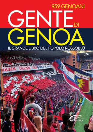 copertina Gente di Genoa. Il grande libro del popolo Rossoblù