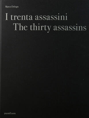 copertina I trenta assassini. Ediz. italiana e inglese