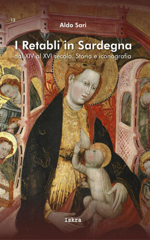 copertina I retabli in Sardegna dal XIV e XVI secolo. Storia e iconografia