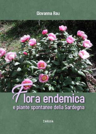 copertina Flora endemica e piante spontanee della Sardegna