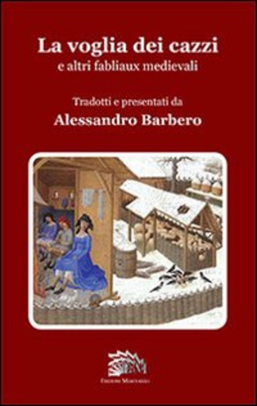La voglia dei cazzi e altri fabliaux medievali di Barbero A. (cur.) - Il  Libraio