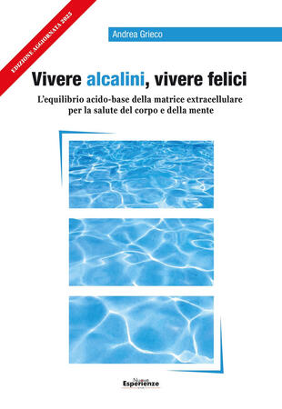 copertina Vivere alcalini, vivere felici. L'equilibrio acidobase per la salute del corpo e della mente