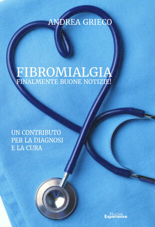 copertina Fibromialgia finalmente buone notizie! Un contributo per la diagnosi e la cura