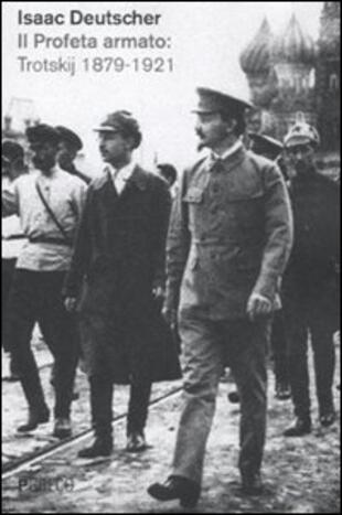 copertina Il profeta armato: Trotskij 1879-1921