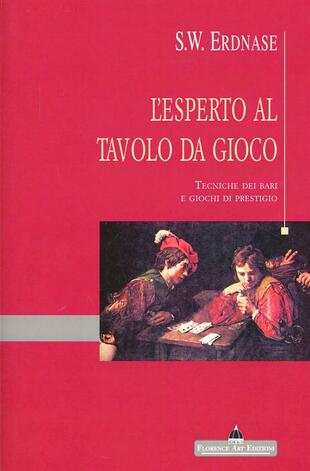 copertina L' esperto al tavolo da gioco. Tecniche dei bari e giochi di prestigio