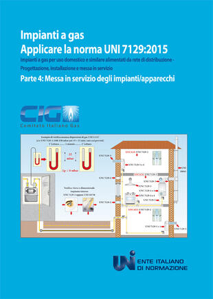 copertina Applicare la norma UNI 7129:2015. Impianti a gas per uso domestico e similare alimentati da rete di distribuzione. Progettazione, installazione e messa in servizio. Vol. 4: Messa in servizio degli impianti/apparecchi.