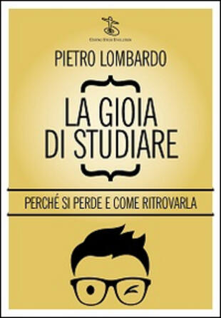 copertina La gioia di studiare perché si perde e come ritrovarla