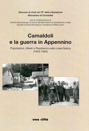 copertina Camaldoli e la guerra in Appennino. Popolazioni, alleati e resistenza sulla Linea Gotica (1943-1945)
