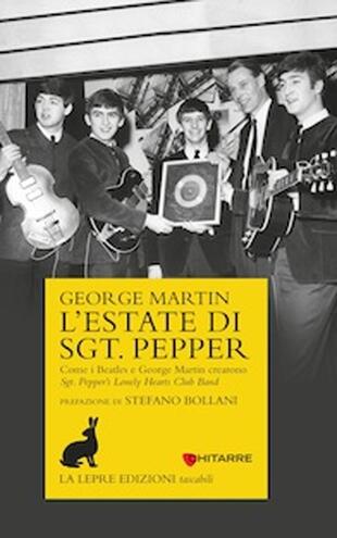 copertina L' estate di Sgt. Pepper. Come i Beatles e George Martin crearono Sgt. Pepper's lonely hearts club band