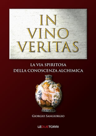 copertina In vino veritas. La via spiritosa della conoscenza alchimica