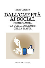 copertina Dall'omert&agrave; ai social. Come cambia la comunicazione della mafia