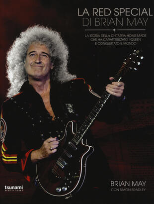 copertina La Red Special di Brian May. La storia della chitarra home-made che ha caratterizzato i Queen e conquistato il mondo