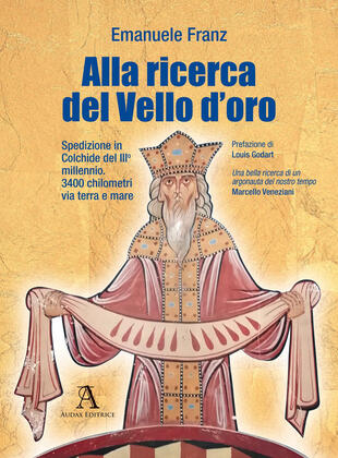 copertina Alla ricerca del Vello d'oro. Spedizione in Colchide del III millennio. 3400 chilometri via terra e mare