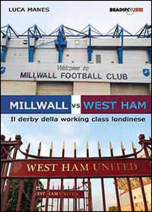 copertina Millwall vs West Ham. Il derby della working class londinese