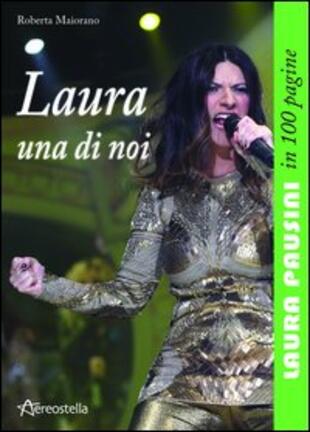 copertina Laura una di noi. Laura Pausini in 100 pagine