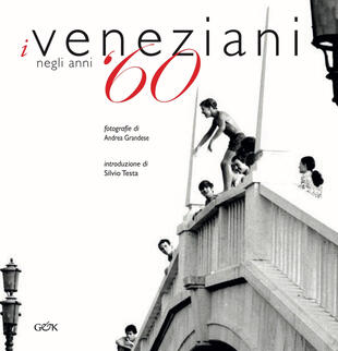 copertina I veneziani negli anni '60. Ediz. italiana e inglese