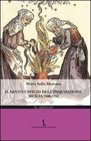copertina Il Santo ufficio dell'Inquisizione. Sicilia 1500-1782