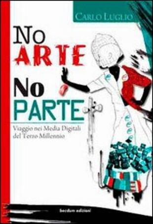 copertina No arte no parte. Viaggio nei media digitali del terzo millennio