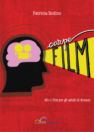 copertina Carpe film. 40+1 film per gli adulti di domani