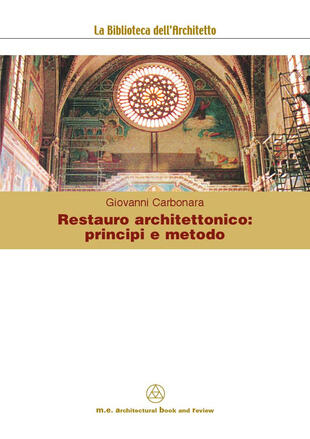 copertina Restauro architettonico: principi e metodo. Ediz. illustrata
