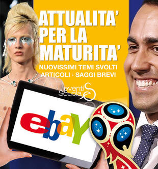 copertina Attualità per la maturità. Nuovissimi temi svolti, articoli, saggi brevi