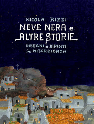 copertina Neve nera e altre storie. C'era una volta nella citt&agrave; dei Sassi
