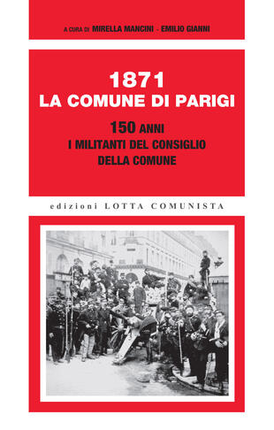 copertina 1871. La Comune di Parigi. 150 anni. I militanti del Consiglio della Comune