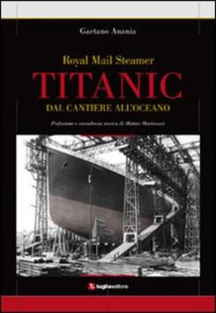 copertina Titanic. Dal cantiere all'oceano