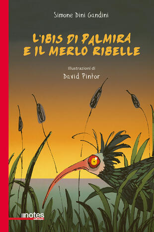 copertina L' ibis di Palmira e il merlo ribelle