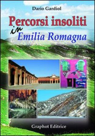 copertina Percorsi insoliti in Emilia Romagna