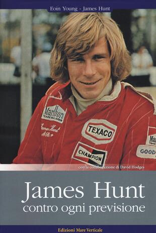 copertina James Hunt. Contro ogni previsione