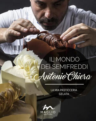 copertina Il mondo dei semifreddi. La mia pasticceria gelata. Ediz. bilingue
