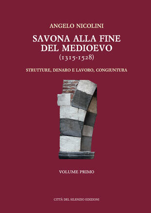 copertina Savona alla fine del Medioevo (1315-1528). Strutture, denaro e lavoro, congiuntura