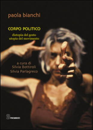 copertina Corpo politico. Distopia del gesto, utopia del movimento