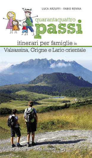 copertina Quarantaquattro passi. Itinerari per famiglie in Valsassina, Grigne e Lario orientale