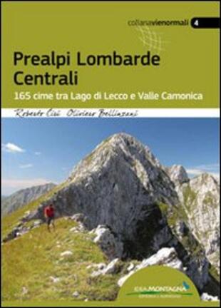 copertina Prealpi lombarde centrali. 165 cime tra lago di Lecco e valle Camonica