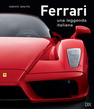 copertina Ferrari. Una leggenda italiana. Ediz. illustrata
