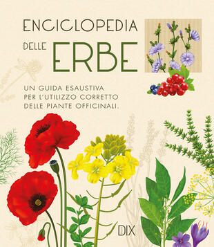 copertina Enciclopedia delle erbe. Una guida esaustiva per l'utilizzo corretto delle piante officinali