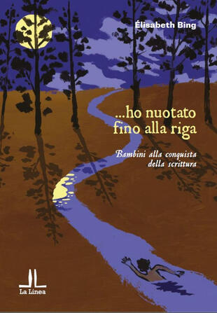 copertina ... ho nuotato fino alla riga. Bambini alla conquista della scrittura