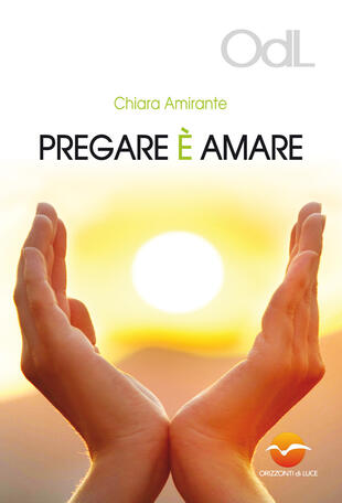 copertina Pregare è amare. Una via per la guarigione del cuore