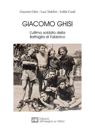 copertina Giacomo Ghisi. L'ultimo soldato della battaglia di Fabbrico